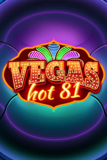 Vegas Hot 81 демо слот играть онлайн | JoyCasino Online бесплатная игра